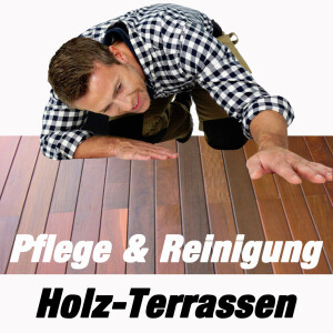 Holzterrasse Pflege &amp; Reinigung