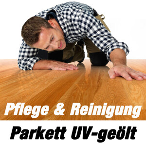 Parkett UV-geölt Pflegen &amp; Reinigen